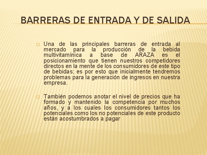 BARRERAS DE ENTRADA Y DE SALIDA � Una de las principales barreras de entrada BARRERAS DE ENTRADA Y DE SALIDA � Una de las principales barreras de entrada