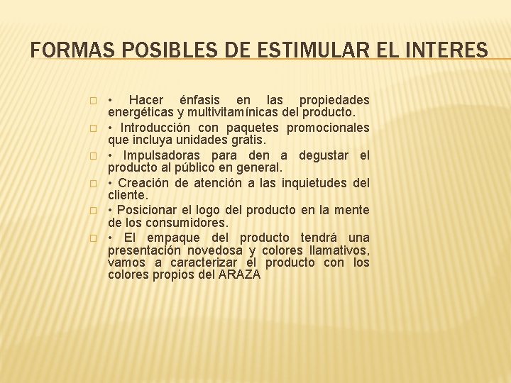 FORMAS POSIBLES DE ESTIMULAR EL INTERES � � � • Hacer énfasis en las FORMAS POSIBLES DE ESTIMULAR EL INTERES � � � • Hacer énfasis en las