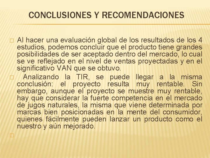 CONCLUSIONES Y RECOMENDACIONES � � � Al hacer una evaluación global de los resultados CONCLUSIONES Y RECOMENDACIONES � � � Al hacer una evaluación global de los resultados