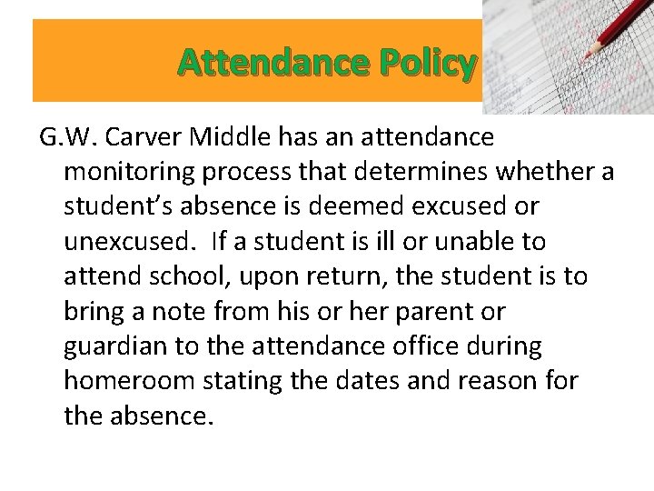Attendance Policy G. W. Carver Middle has an attendance monitoring process that determines whether Attendance Policy G. W. Carver Middle has an attendance monitoring process that determines whether