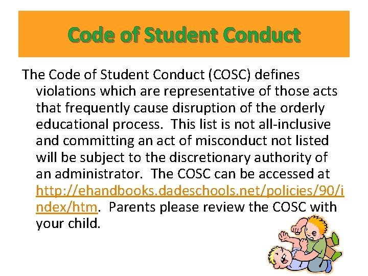 Code of Student Conduct The Code of Student Conduct (COSC) defines violations which are