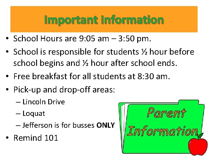 Important Information • School Hours are 9: 05 am – 3: 50 pm. • Important Information • School Hours are 9: 05 am – 3: 50 pm. •