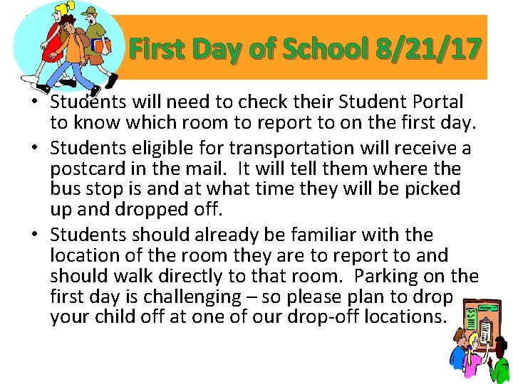First Day of School 8/21/17 • Students will need to check their Student Portal First Day of School 8/21/17 • Students will need to check their Student Portal