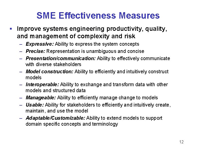 SME Effectiveness Measures § Improve systems engineering productivity, quality, and management of complexity and SME Effectiveness Measures § Improve systems engineering productivity, quality, and management of complexity and