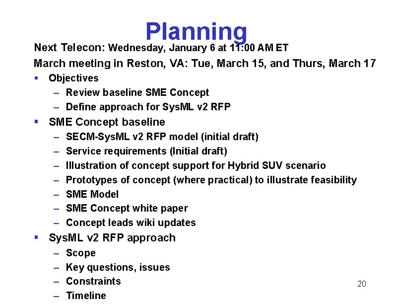 Planning Next Telecon: Wednesday, January 6 at 11: 00 AM ET March meeting in Planning Next Telecon: Wednesday, January 6 at 11: 00 AM ET March meeting in