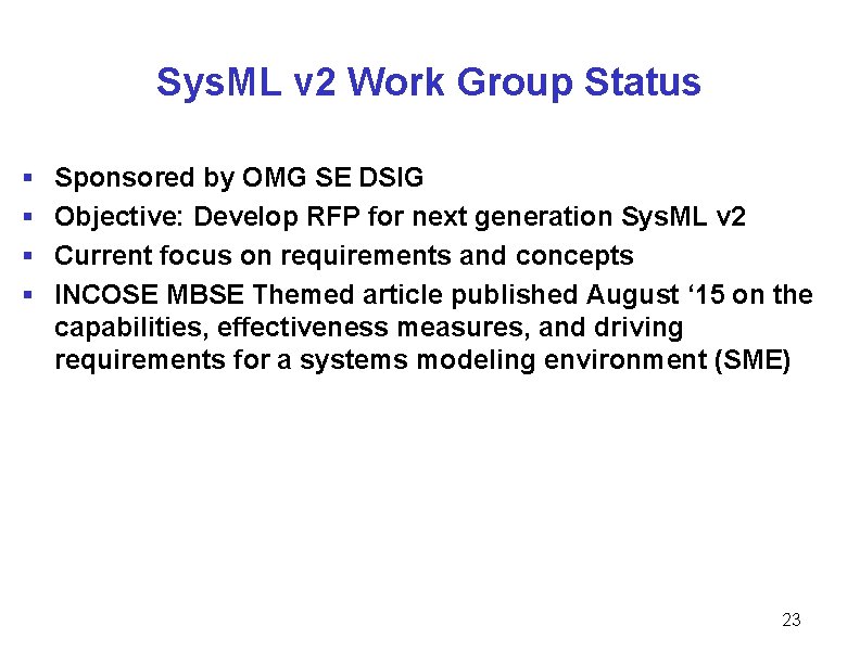Sys. ML v 2 Work Group Status § § Sponsored by OMG SE DSIG Sys. ML v 2 Work Group Status § § Sponsored by OMG SE DSIG
