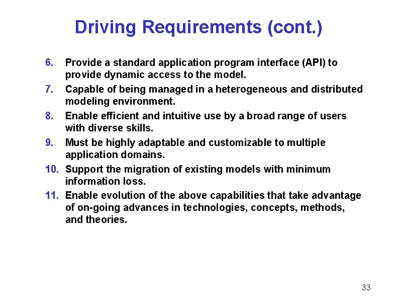 Driving Requirements (cont. ) 6. Provide a standard application program interface (API) to provide Driving Requirements (cont. ) 6. Provide a standard application program interface (API) to provide