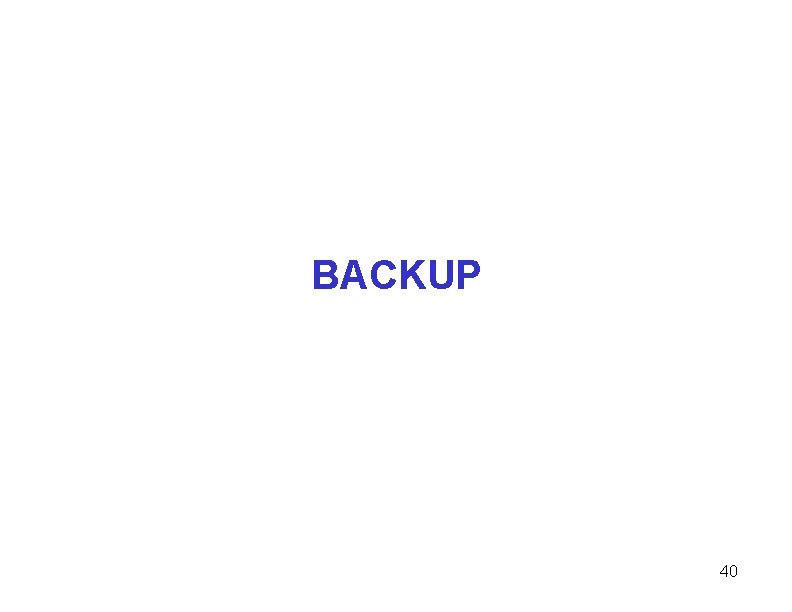 BACKUP 40 BACKUP 40