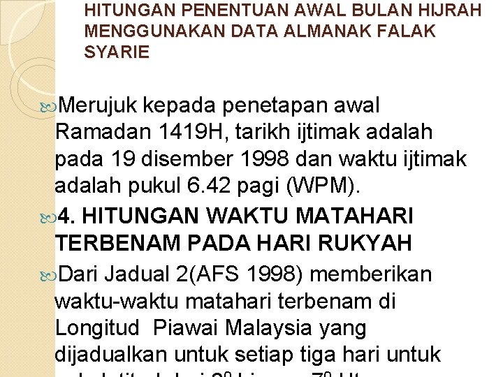 HITUNGAN PENENTUAN AWAL BULAN HIJRAH MENGGUNAKAN DATA ALMANAK FALAK SYARIE Merujuk kepada penetapan awal