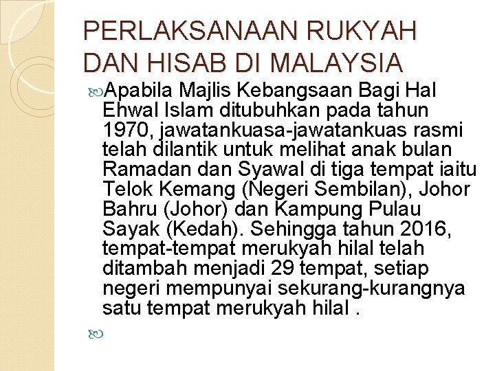 PERLAKSANAAN RUKYAH DAN HISAB DI MALAYSIA Apabila Majlis Kebangsaan Bagi Hal Ehwal Islam ditubuhkan