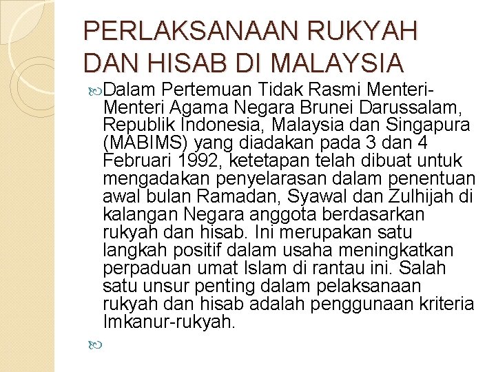 PERLAKSANAAN RUKYAH DAN HISAB DI MALAYSIA Dalam Pertemuan Tidak Rasmi Menteri- Menteri Agama Negara