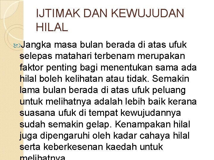 IJTIMAK DAN KEWUJUDAN HILAL Jangka masa bulan berada di atas ufuk selepas matahari terbenam