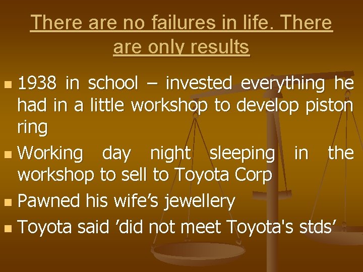 There are no failures in life. There are only results 1938 in school –