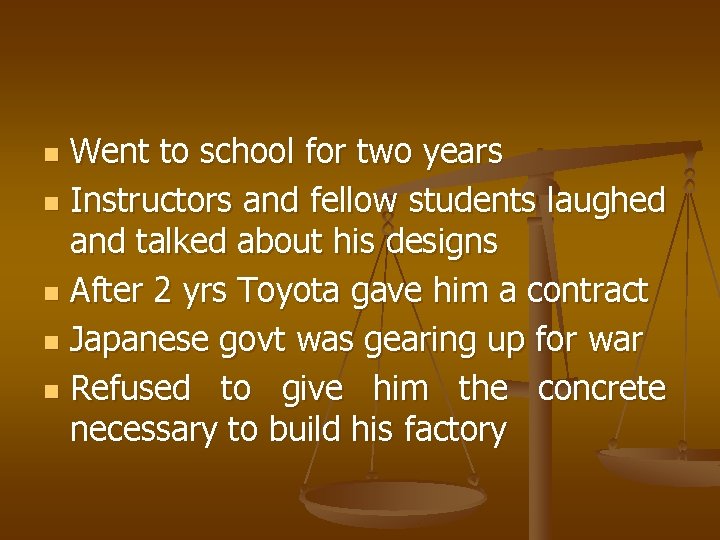 Went to school for two years n Instructors and fellow students laughed and talked