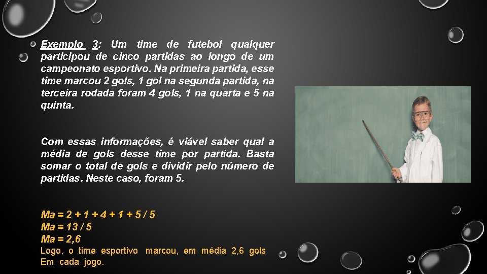 Exemplo 3: Um time de futebol qualquer participou de cinco partidas ao longo de Exemplo 3: Um time de futebol qualquer participou de cinco partidas ao longo de
