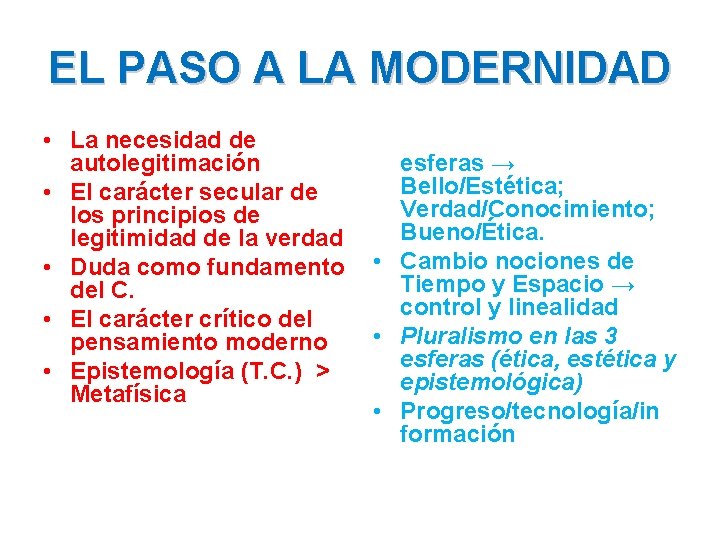 EL PASO A LA MODERNIDAD • La necesidad de autolegitimación • El carácter secular