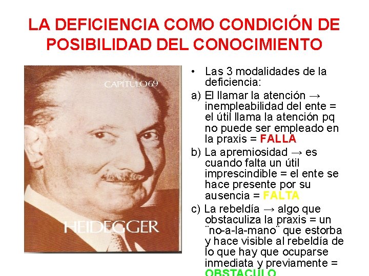 LA DEFICIENCIA COMO CONDICIÓN DE POSIBILIDAD DEL CONOCIMIENTO • Las 3 modalidades de la