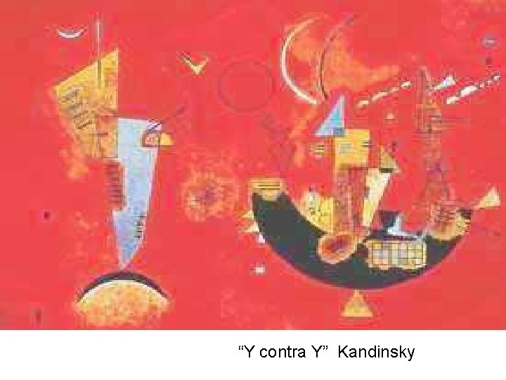 “Y contra Y” Kandinsky 