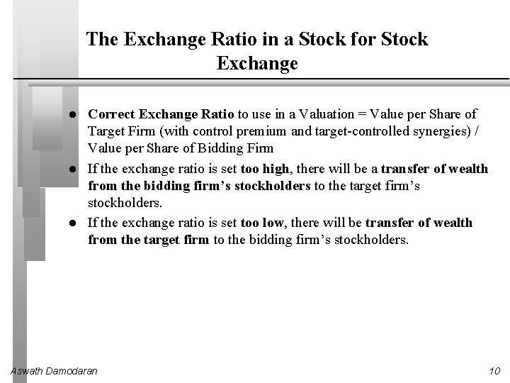 The Exchange Ratio in a Stock for Stock Exchange l l l Correct Exchange
