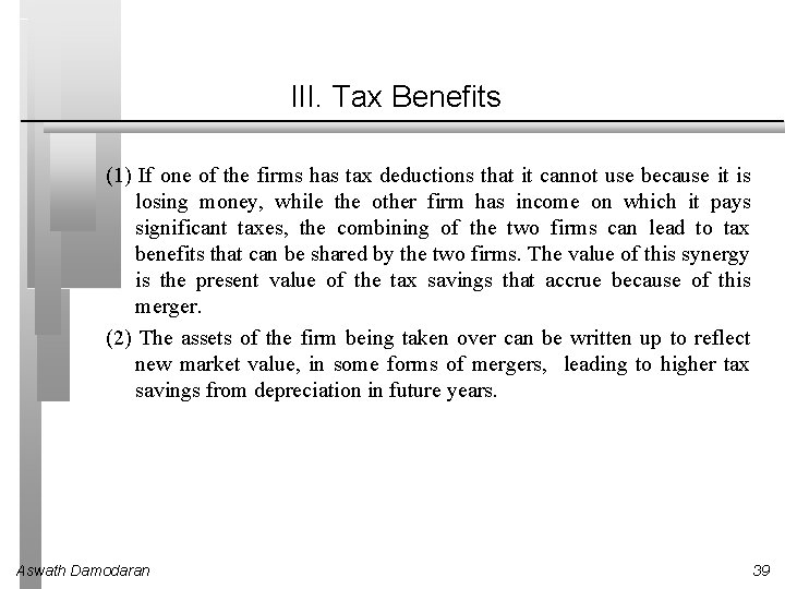III. Tax Benefits (1) If one of the firms has tax deductions that it