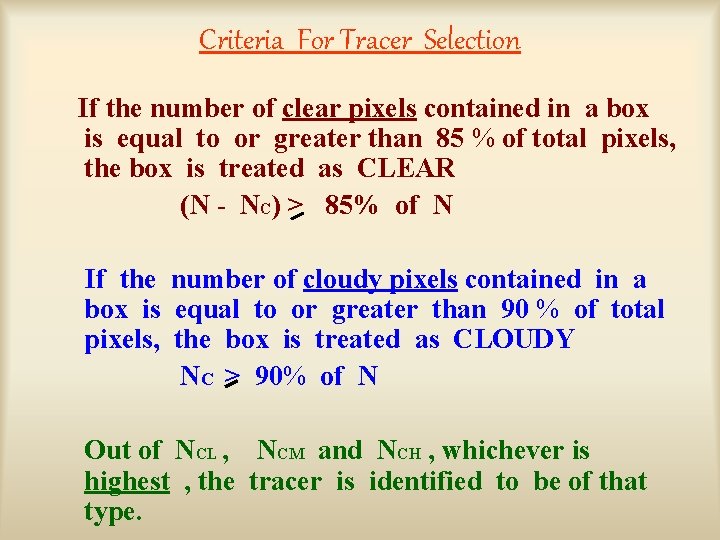 Criteria For Tracer Selection If the number of clear pixels contained in a box