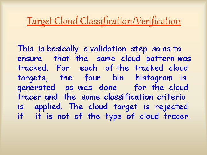 Target Cloud Classification/Verification This is basically a validation step so as to ensure that