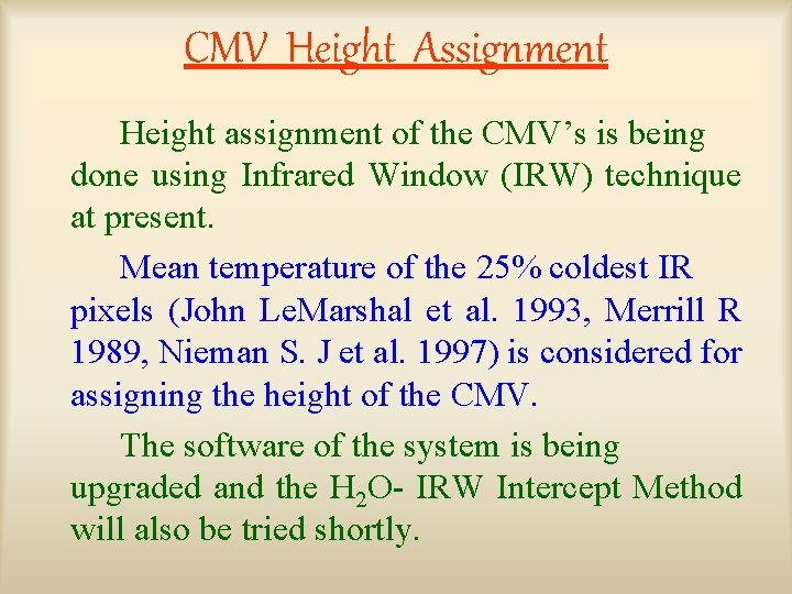 CMV Height Assignment Height assignment of the CMV’s is being done using Infrared Window