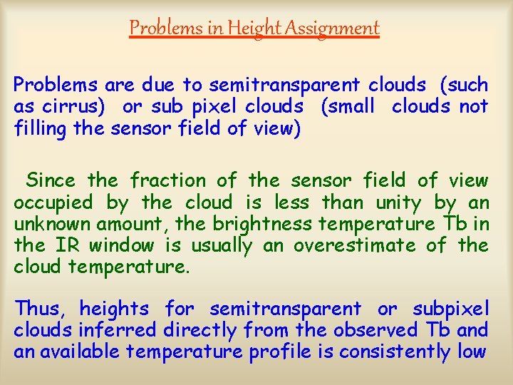 Problems in Height Assignment Problems are due to semitransparent clouds (such as cirrus) or