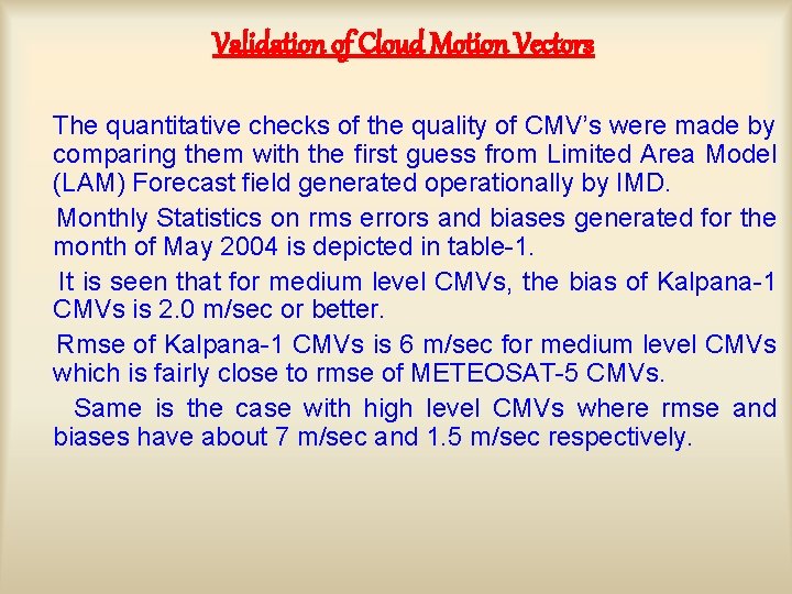 Validation of Cloud Motion Vectors The quantitative checks of the quality of CMV’s were