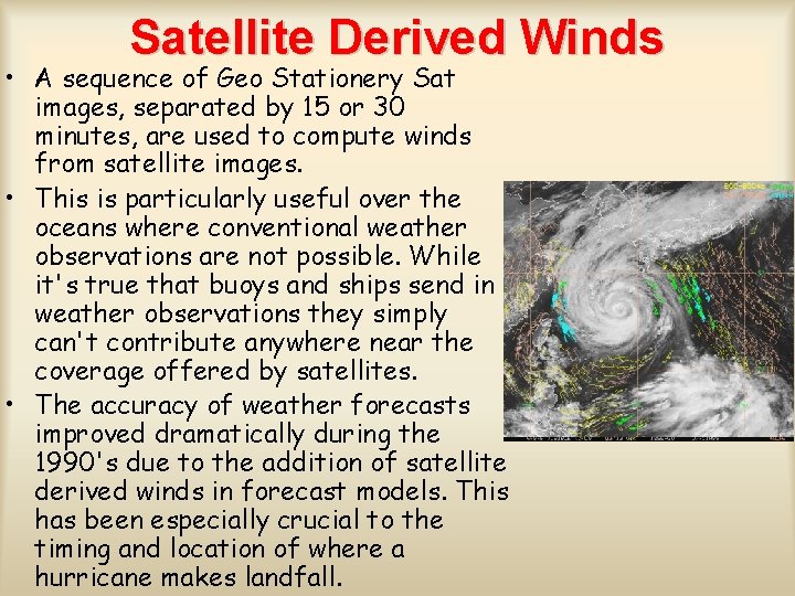 Satellite Derived Winds • A sequence of Geo Stationery Sat images, separated by 15