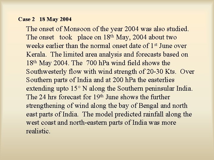 Case 2 18 May 2004 The onset of Monsoon of the year 2004 was