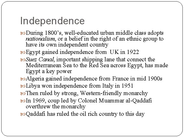 Independence During 1800’s, well-educated urban middle class adopts nationalism, or a belief in the