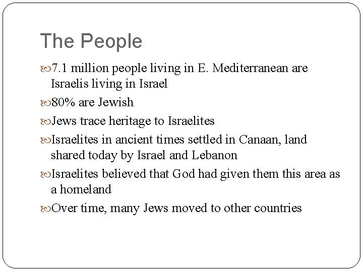 The People 7. 1 million people living in E. Mediterranean are Israelis living in