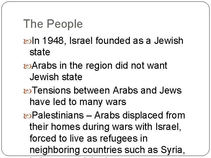 The People In 1948, Israel founded as a Jewish state Arabs in the region