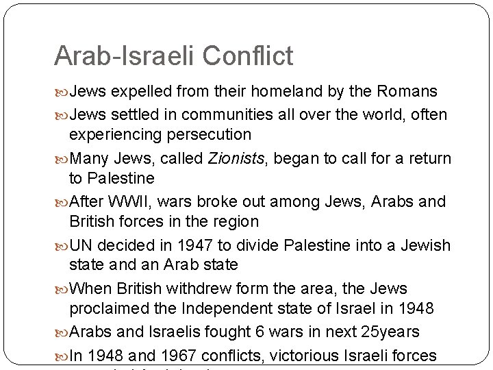 Arab-Israeli Conflict Jews expelled from their homeland by the Romans Jews settled in communities