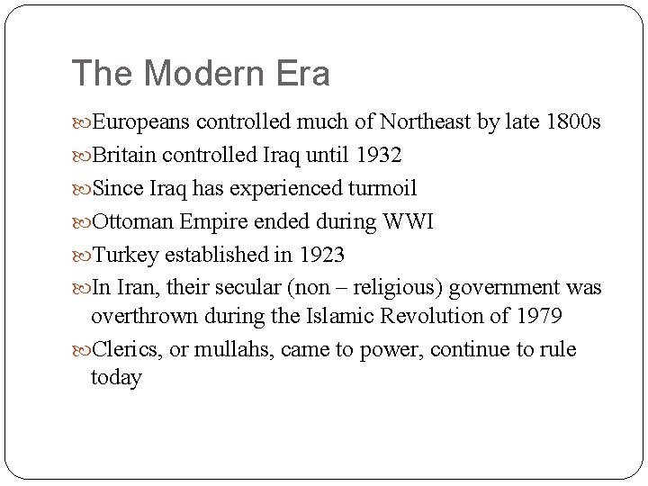 The Modern Era Europeans controlled much of Northeast by late 1800 s Britain controlled