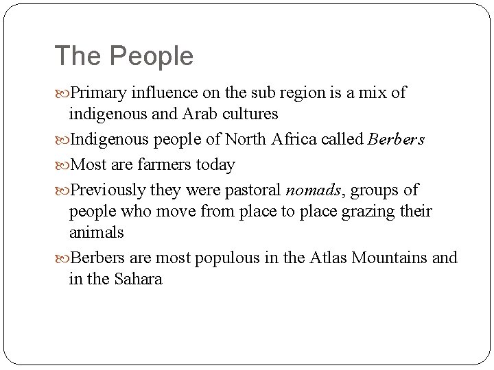 The People Primary influence on the sub region is a mix of indigenous and