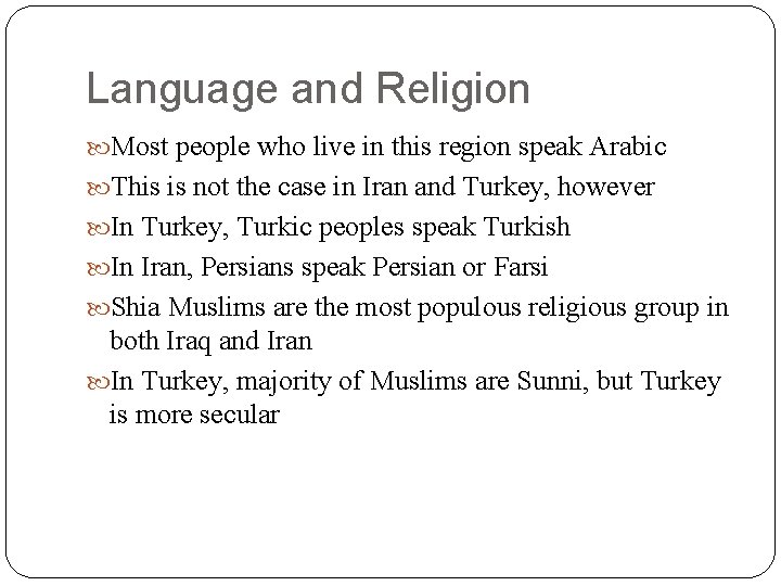 Language and Religion Most people who live in this region speak Arabic This is