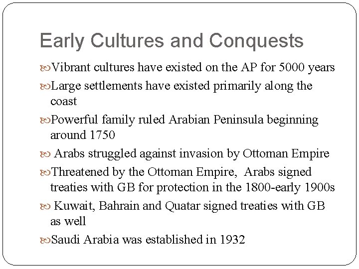 Early Cultures and Conquests Vibrant cultures have existed on the AP for 5000 years