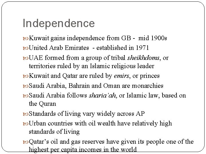 Independence Kuwait gains independence from GB - mid 1900 s United Arab Emirates -