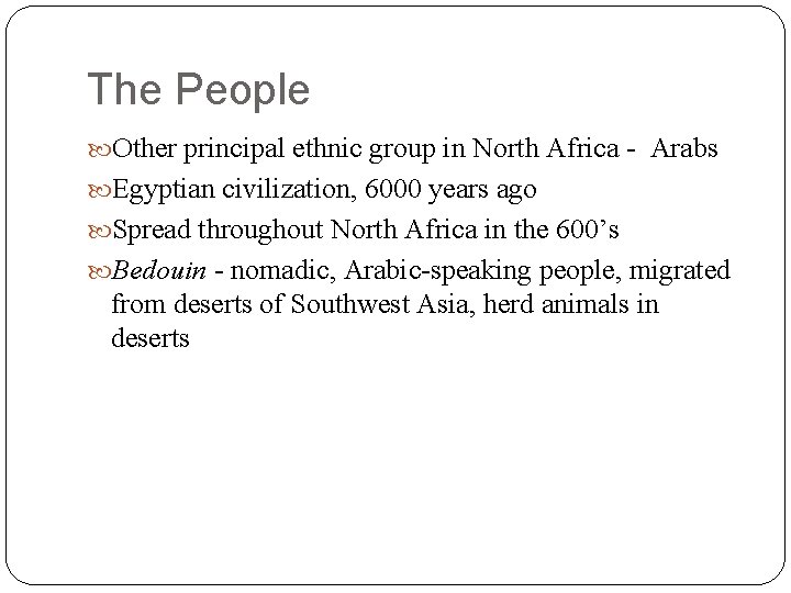 The People Other principal ethnic group in North Africa - Arabs Egyptian civilization, 6000