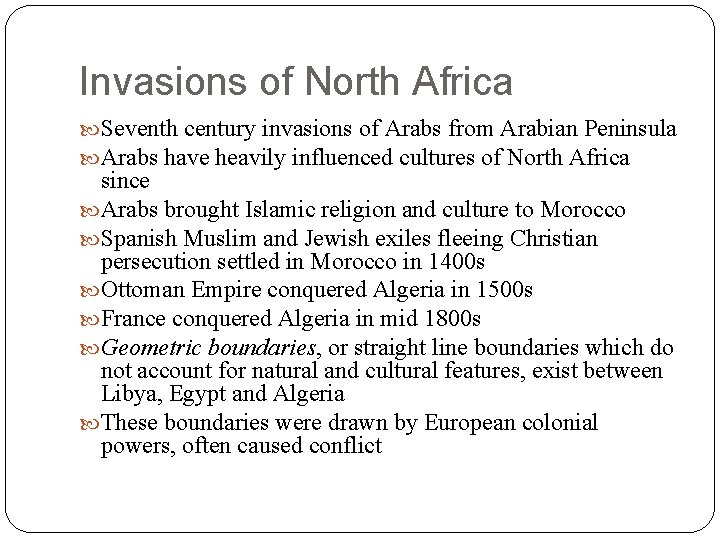 Invasions of North Africa Seventh century invasions of Arabs from Arabian Peninsula Arabs have