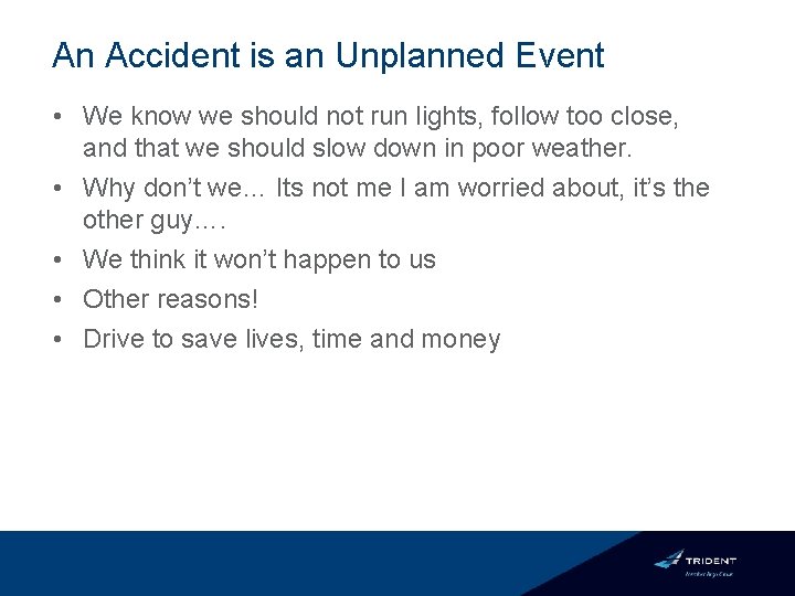 An Accident is an Unplanned Event • We know we should not run lights,
