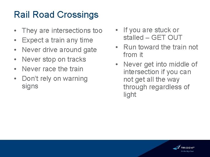 Rail Road Crossings • • • They are intersections too Expect a train any
