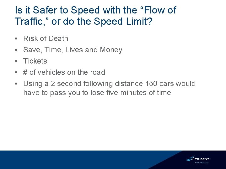 Is it Safer to Speed with the “Flow of Traffic, ” or do the