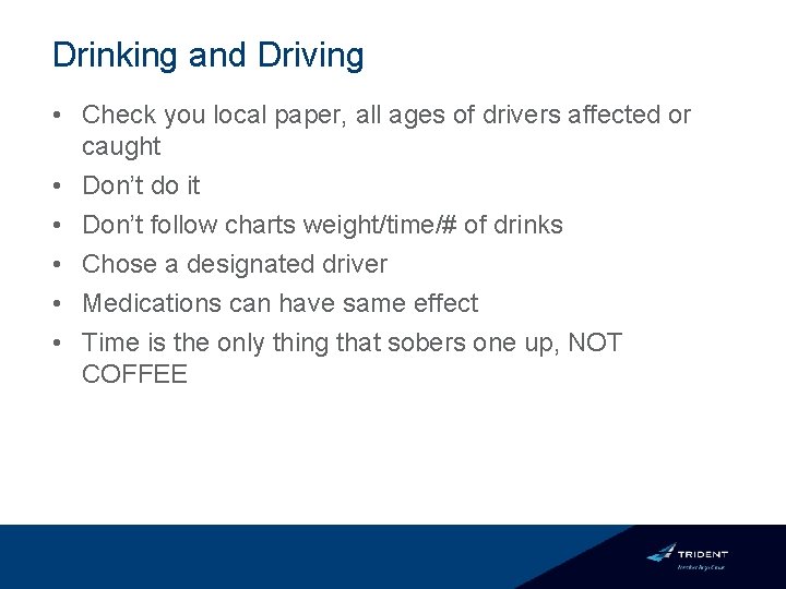 Drinking and Driving • Check you local paper, all ages of drivers affected or