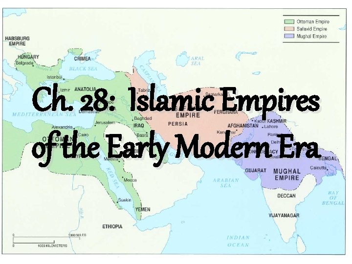 Ch. 28: Islamic Empires of the Early Modern Era 