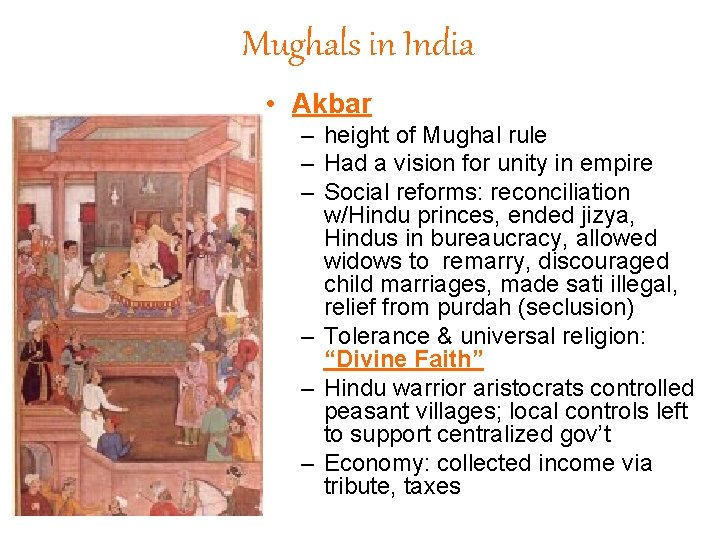 Mughals in India • Akbar – height of Mughal rule – Had a vision