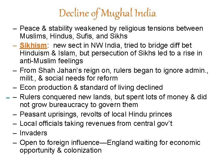 Decline of Mughal India – Peace & stability weakened by religious tensions between Muslims,