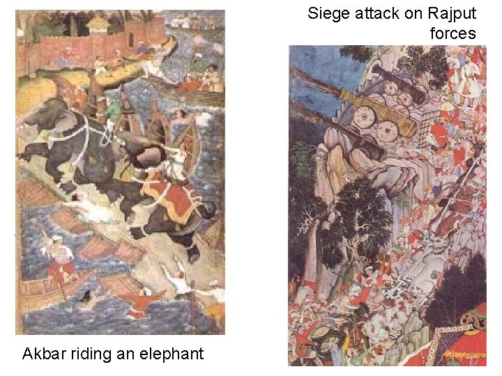 Siege attack on Rajput forces Akbar riding an elephant 